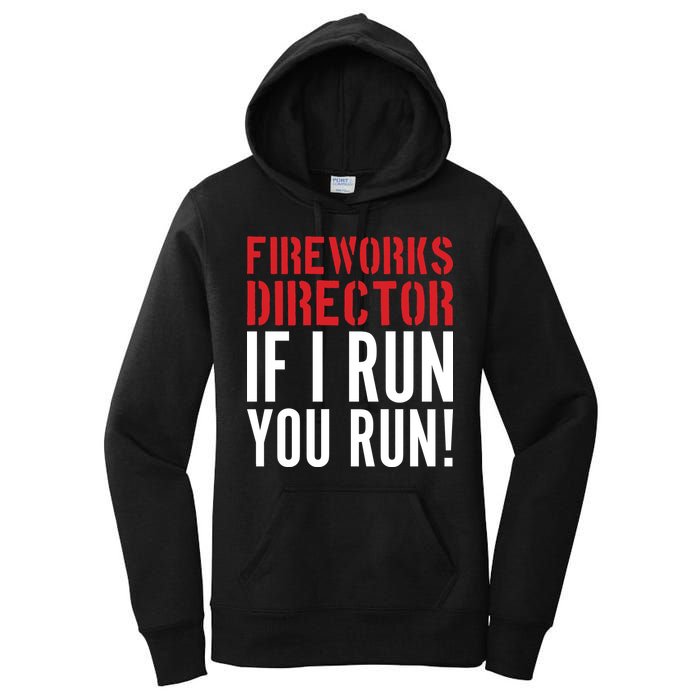 Fireworks Director If I Run You Run Women's Pullover Hoodie