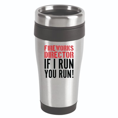 Fireworks Director If I Run You Run 16oz Travel Tumbler
