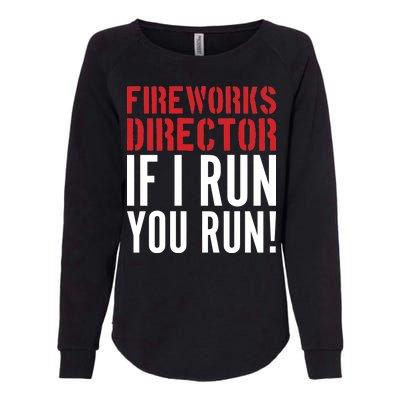 Fireworks Director If I Run You Run Womens California Wash Sweatshirt