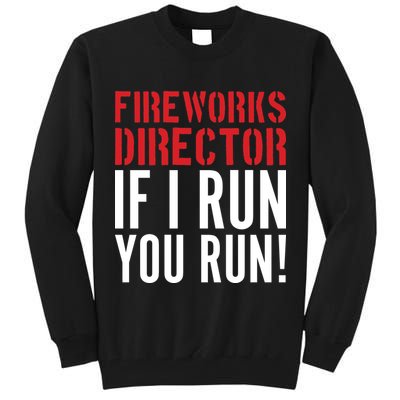 Fireworks Director If I Run You Run Tall Sweatshirt