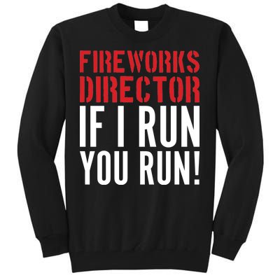 Fireworks Director If I Run You Run Tall Sweatshirt