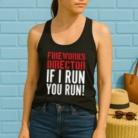 Fireworks Director If I Run You Run Womens Tank Top