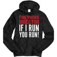 Fireworks Director If I Run You Run Tie Dye Hoodie