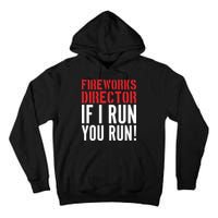 Fireworks Director If I Run You Run Tall Hoodie