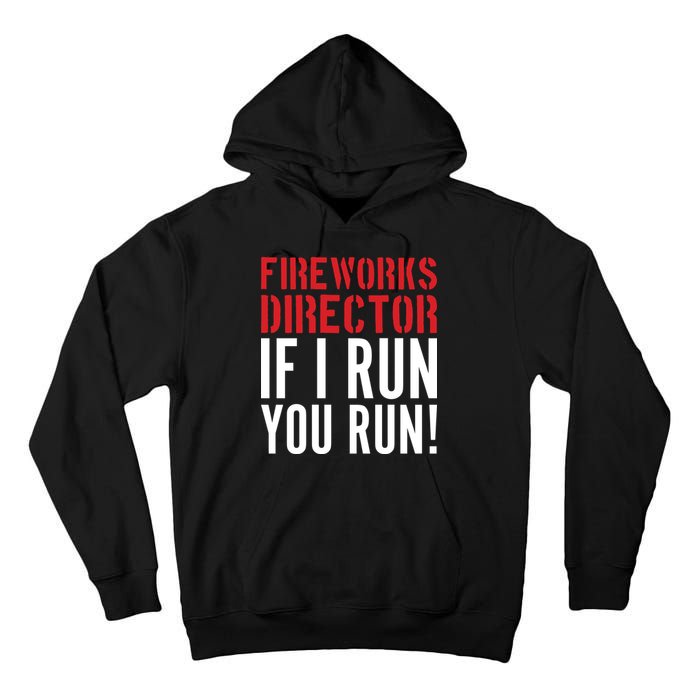 Fireworks Director If I Run You Run Tall Hoodie
