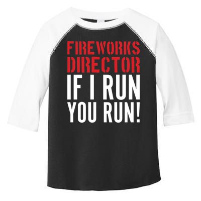 Fireworks Director If I Run You Run Toddler Fine Jersey T-Shirt