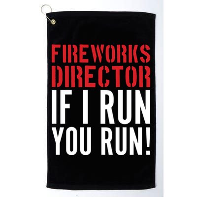 Fireworks Director If I Run You Run Golf Towel