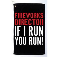 Fireworks Director If I Run You Run Golf Towel