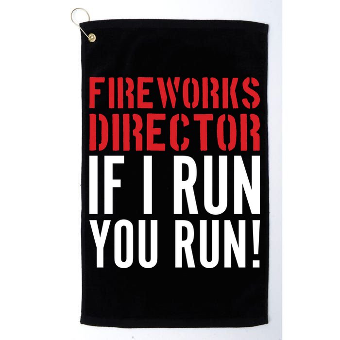 Fireworks Director If I Run You Run Golf Towel