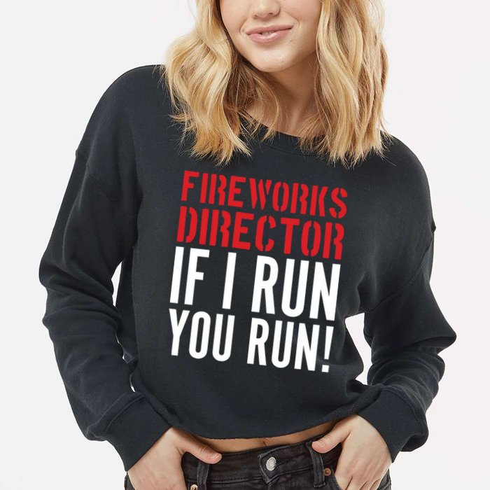 Fireworks Director If I Run You Run Cropped Pullover Crew