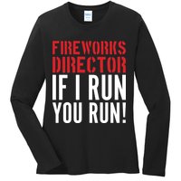 Fireworks Director If I Run You Run Ladies Long Sleeve Shirt