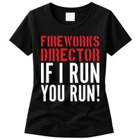 Fireworks Director If I Run You Run Womens T-Shirt