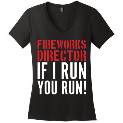 Fireworks Director If I Run You Run Women's V-Neck T-Shirt