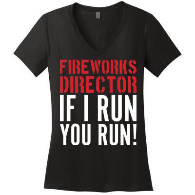 Fireworks Director If I Run You Run Women's V-Neck T-Shirt