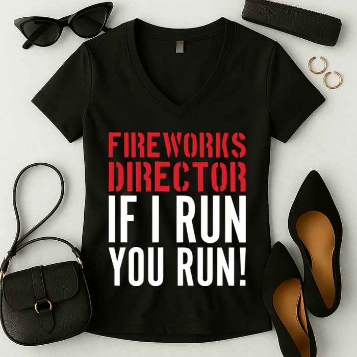 Fireworks Director If I Run You Run Women's V-Neck T-Shirt