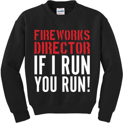 Fireworks Director If I Run You Run Kids Sweatshirt