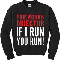 Fireworks Director If I Run You Run Kids Sweatshirt