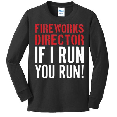 Fireworks Director If I Run You Run Kids Long Sleeve Shirt