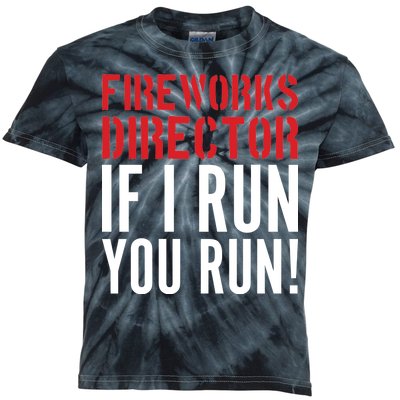 Fireworks Director If I Run You Run Kids Tie-Dye T-Shirt