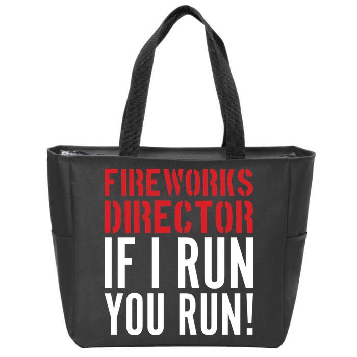 Fireworks Director If I Run You Run Zip Tote Bag