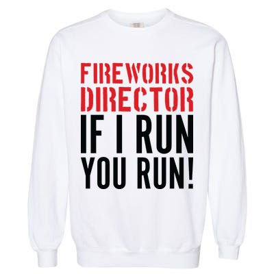 Fireworks Director If I Run You Run Garment-Dyed Sweatshirt