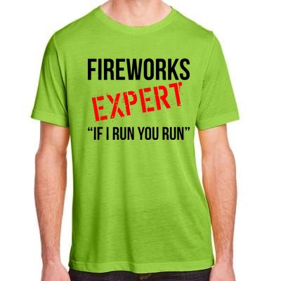 Fireworks Expert If I Run You Run Funny 4th of July Adult ChromaSoft Performance T-Shirt