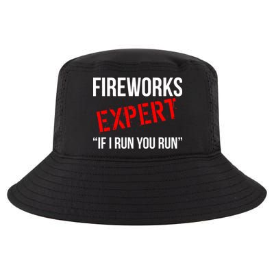 Fireworks Expert If I Run You Run Funny 4th of July Cool Comfort Performance Bucket Hat