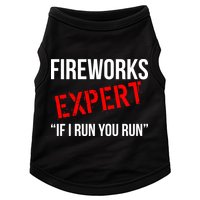 Fireworks Expert If I Run You Run Funny 4th of July Doggie Tank