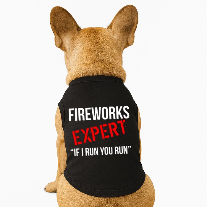 Fireworks Expert If I Run You Run Funny 4th of July Doggie Tank