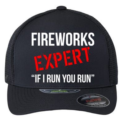 Fireworks Expert If I Run You Run Funny 4th of July Flexfit Unipanel Trucker Cap