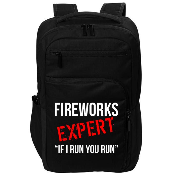 Fireworks Expert If I Run You Run Funny 4th of July Impact Tech Backpack