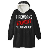 Fireworks Expert If I Run You Run Funny 4th of July Hooded Wearable Blanket