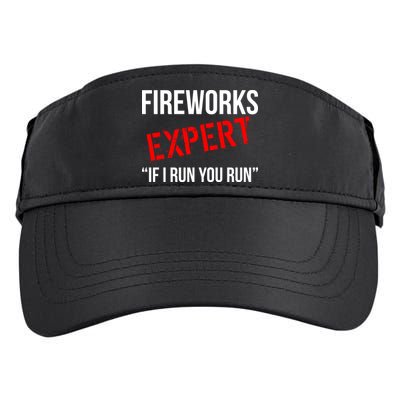 Fireworks Expert If I Run You Run Funny 4th of July Adult Drive Performance Visor