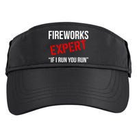 Fireworks Expert If I Run You Run Funny 4th of July Adult Drive Performance Visor