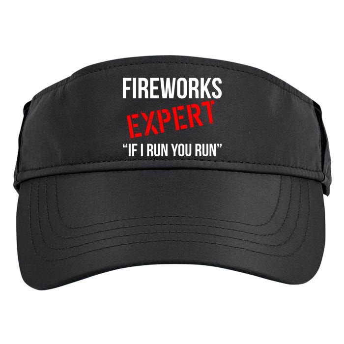 Fireworks Expert If I Run You Run Funny 4th of July Adult Drive Performance Visor