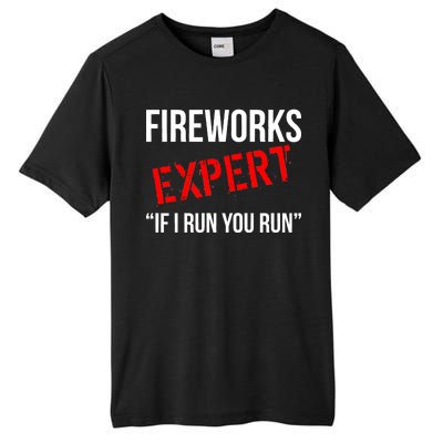 Fireworks Expert If I Run You Run Funny 4th of July Tall Fusion ChromaSoft Performance T-Shirt