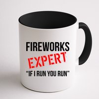 Fireworks Expert If I Run You Run Funny 4th of July Mug