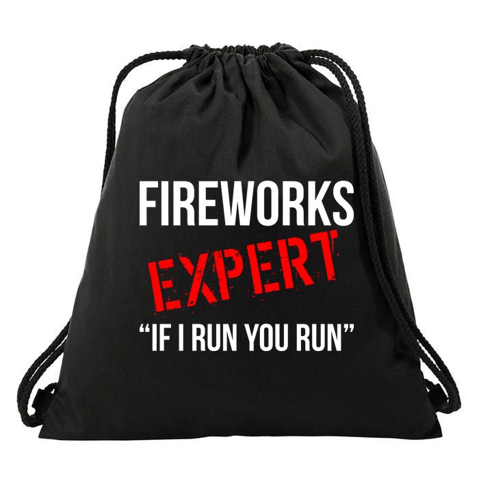 Fireworks Expert If I Run You Run Funny 4th of July Drawstring Bag