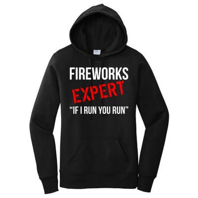 Fireworks Expert If I Run You Run Funny 4th of July Women's Pullover Hoodie