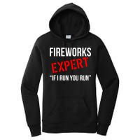 Fireworks Expert If I Run You Run Funny 4th of July Women's Pullover Hoodie