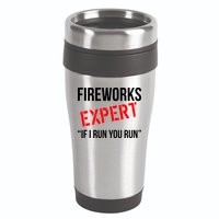 Fireworks Expert If I Run You Run Funny 4th of July 16oz Travel Tumbler