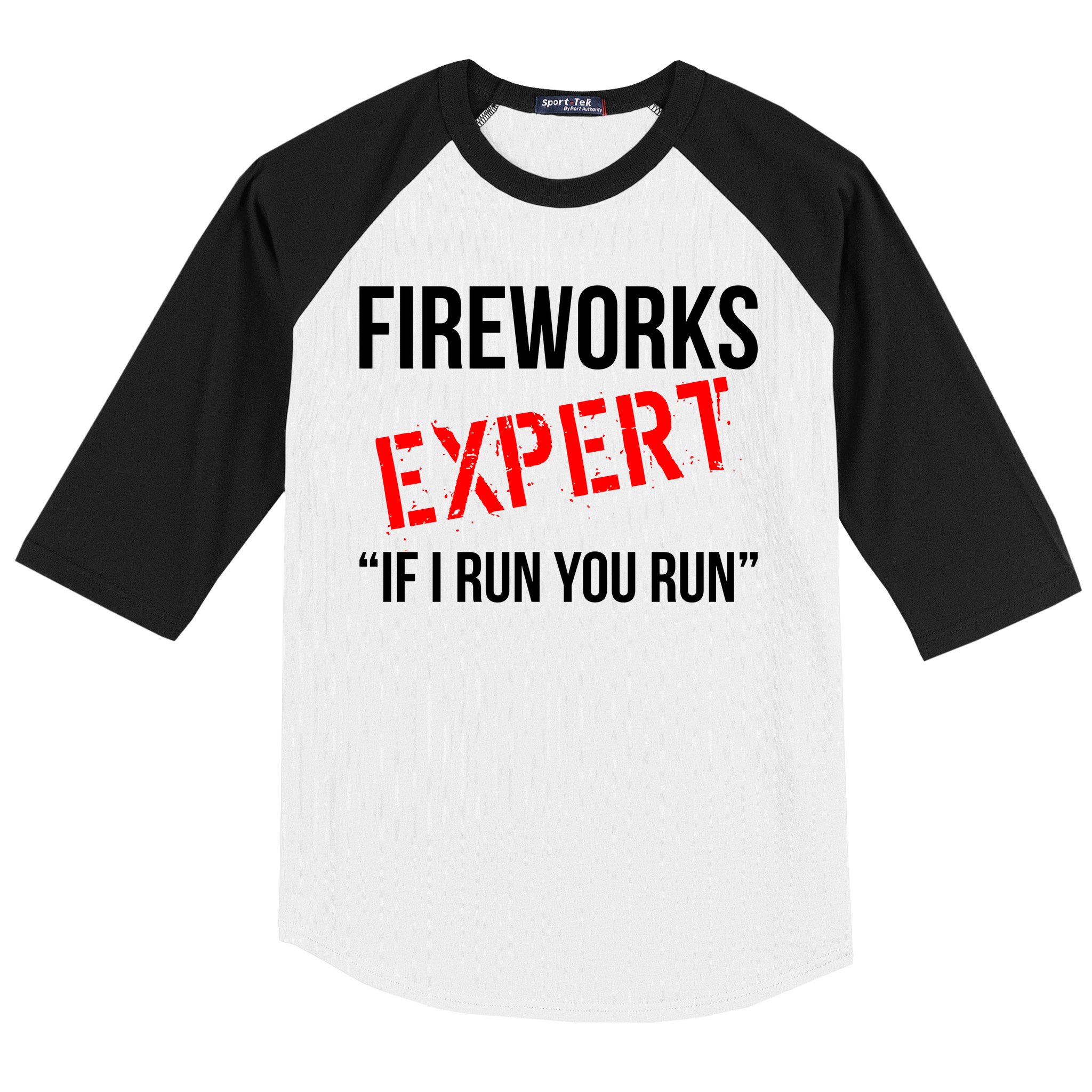 Fireworks Expert If I Run You Run Funny 4th of July Baseball Sleeve Shirt