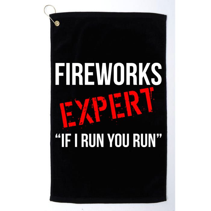 Fireworks Expert If I Run You Run Funny 4th of July Golf Towel