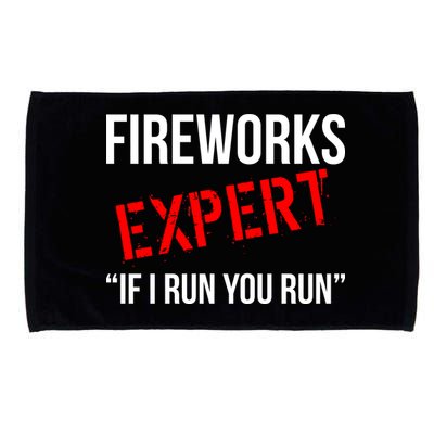 Fireworks Expert If I Run You Run Funny 4th of July Microfiber Hand Towel