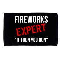 Fireworks Expert If I Run You Run Funny 4th of July Microfiber Hand Towel