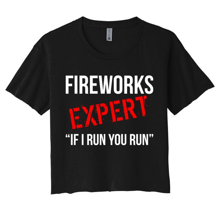 Fireworks Expert If I Run You Run Funny 4th of July Crop Top