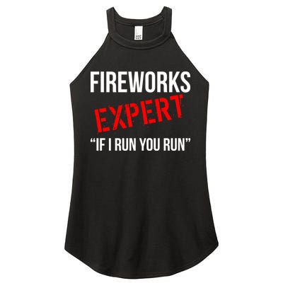 Fireworks Expert If I Run You Run Funny 4th of July Women's Perfect Tri Rocker Tank