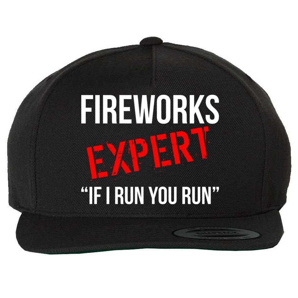 Fireworks Expert If I Run You Run Funny 4th of July Wool Snapback Cap