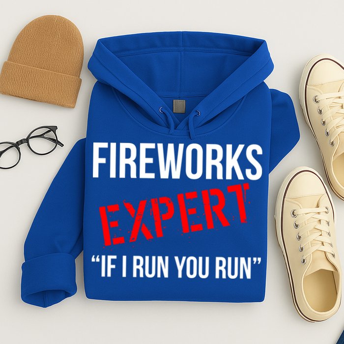 Fireworks Expert If I Run You Run Funny 4th of July Hoodie