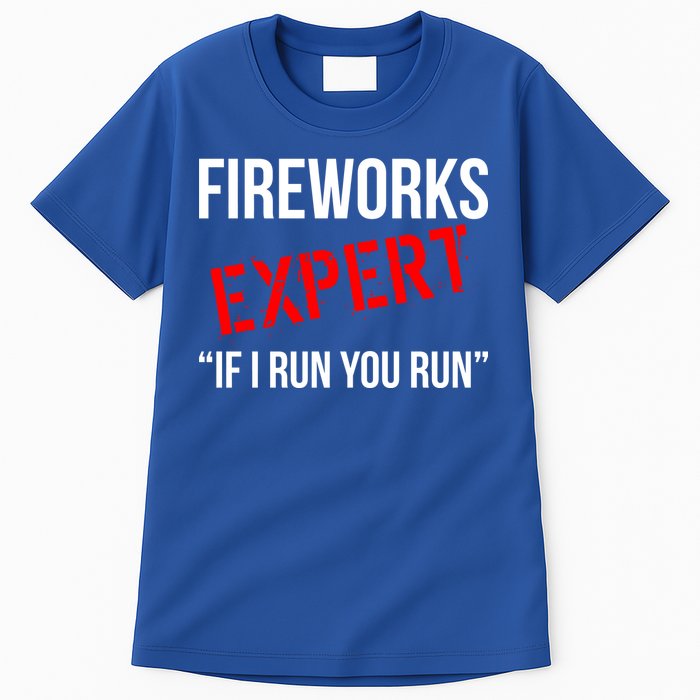 Fireworks Expert If I Run You Run Funny 4th of July Tall T-Shirt